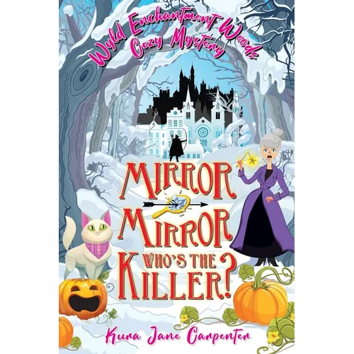 Mirror mirror, who's the killer?: Wyld Enchantment Woods Cozy Mystery - Paperback