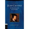 La Juan Calvino: El reformador de Ginebra - Paperback