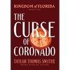 Kingdom of Florida: The Curse of Coronado - Hardcover