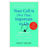 Your Call Is (Not That) Important to Us: Customer Service and What It Reveals about Our World and Our Lives - Paperback