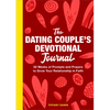 The Dating Couple's Devotional Journal: 52 Weeks of Prompts and Prayers to Grow Your Relationship in Faith - Paperback