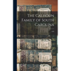 The Calhoun Family of South Carolina - Hardcover