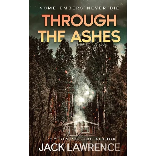 Through The Ashes: A gripping thriller exploring the bonds of friendship, guilt, and the power of memory. - Paperback