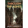 Through The Ashes: A gripping thriller exploring the bonds of friendship, guilt, and the power of memory. - Paperback