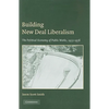 Building New Deal Liberalism: The Political Economy of Public Works, 1933-1956 - Paperback