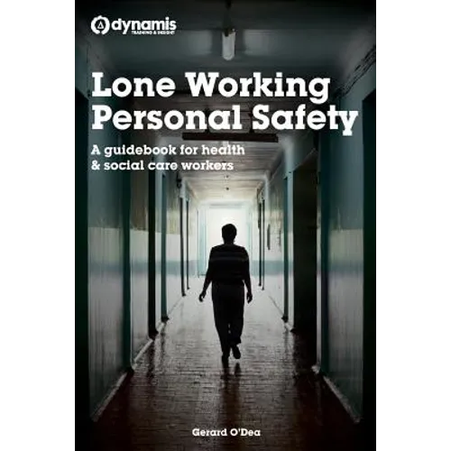 Lone Working Personal Safety: A guidebook for health & social care workers - Paperback