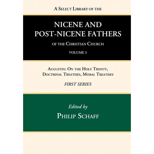 A Select Library of the Nicene and Post-Nicene Fathers of the Christian Church, First Series, Volume 3 - Hardcover