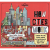 Lonely Planet Kids How Cities Work: Brilliant Facts & Lift the Flaps Amazing Illustrations Learn about Skyscrapers & Subways Explore Inside, Outside & - Hardcover