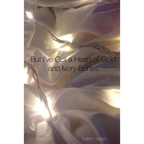 But I've Got a Heart of Gold and Ivory Bones - Paperback