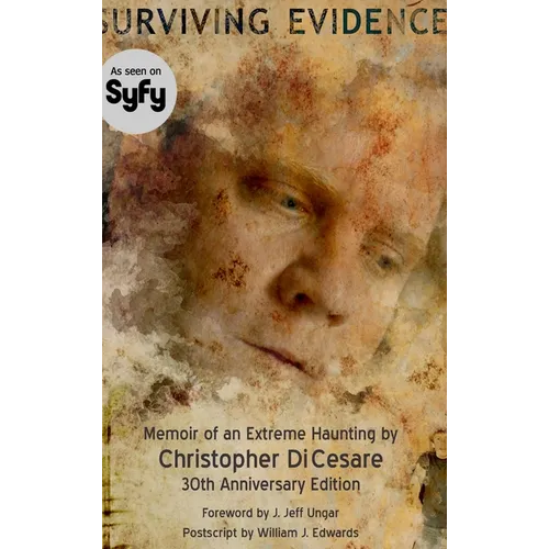 Surviving Evidence: Memoir of an Extreme Haunting Survivor - Hardcover