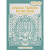 Chinese Medicine for the Mind: A Science-Backed Guide to Improving Mental Health with Traditional Chinese Medicine-Includes 35+ Herbal Formulas for De - Hardcover