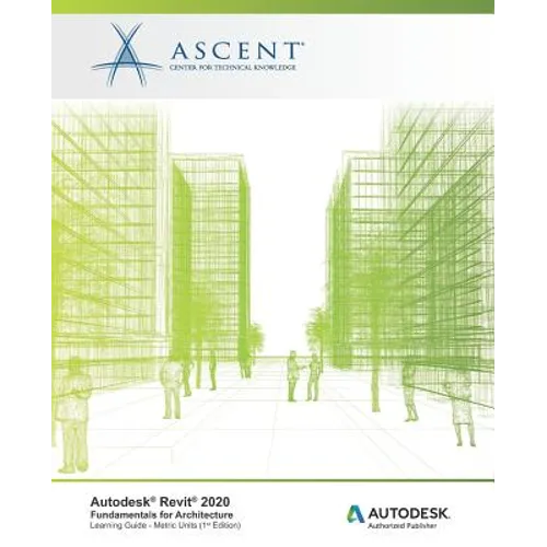 Autodesk Revit 2020: Fundamentals for Architecture (Metric Units): Autodesk Authorized Publisher - Paperback