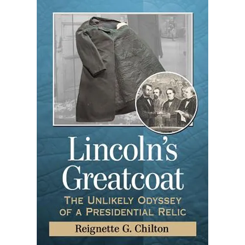 Lincoln's Greatcoat: The Unlikely Odyssey of a Presidential Relic - Paperback