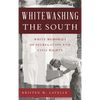 Whitewashing the South: White Memories of Segregation and Civil Rights - Paperback