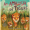 An Ambush of Tigers: A Wild Gathering of Collective Nouns - Paperback