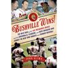 Bushville Wins!: The Wild Saga of the 1957 Milwaukee Braves and the Screwballs, Sluggers, and Beer Swiggers Who Canned the New York Yankees and Change - Paperback