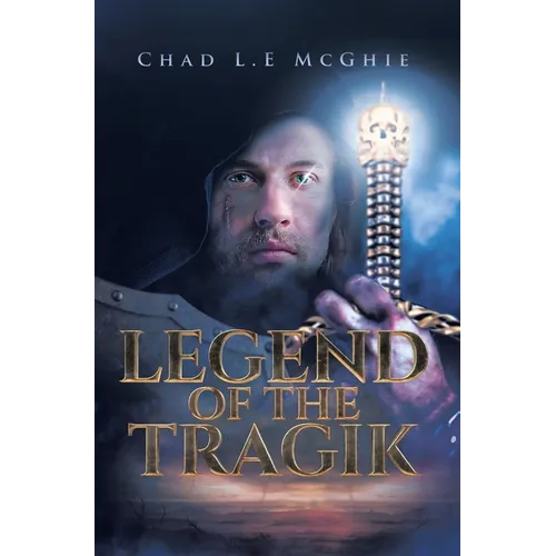 Legend of the Tragik - Hardcover