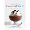 Everyday Low-Carb Desserts: Over 120 Delicious Low-Carb Treats Perfect for Any Occasion - Paperback