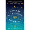 A Year of Mystical Thinking: Make Life Feel Magical Again - Paperback