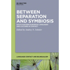 Between Separation and Symbiosis: South Eastern European Languages and Cultures in Contact - Paperback