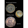 The Art and Science of Grading Coins - Paperback