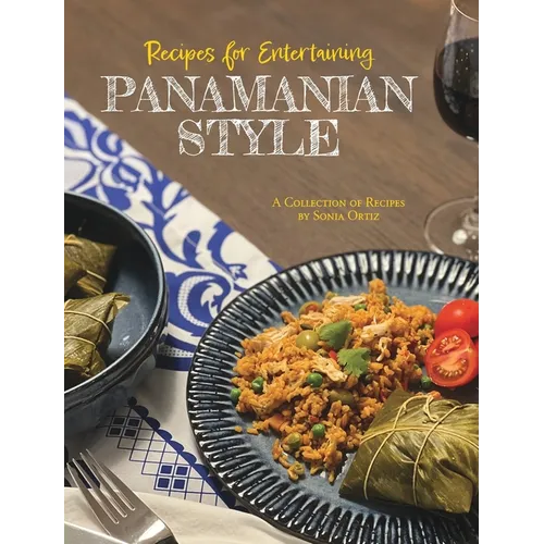 Recipes for Entertaining Panamanian Style - Hardcover