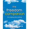 The Freedom Companion: for Stopping Skin Picking - Paperback