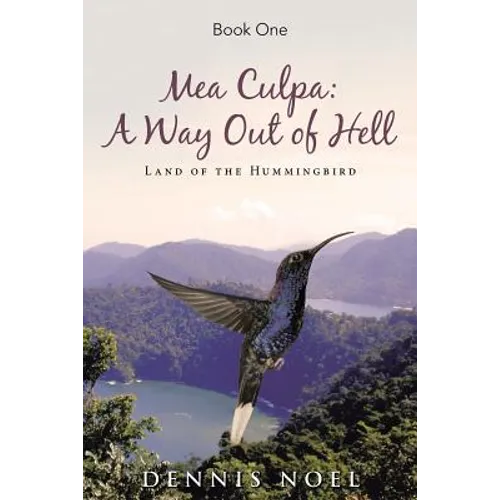 Mea Culpa: A Way Out of Hell: Land of the Hummingbird - Paperback