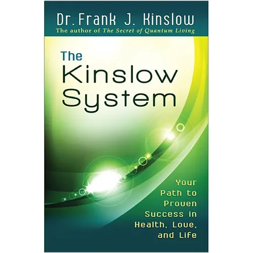 The Kinslow System: Your Path to Proven Success in Health, Love, and Life - Paperback