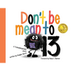 Don't Be Mean to 13 - Paperback