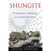 Shungite: Protection, Healing, and Detoxification - Paperback