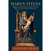 Mary's Titles: Biblical Reflections on the Titles of Mary in the Litany of Loreto - Paperback