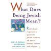 What Does Being Jewish Mean?: Read-Aloud Responses to Questions Jewish Children Ask about History, Culture, and Religion - Paperback