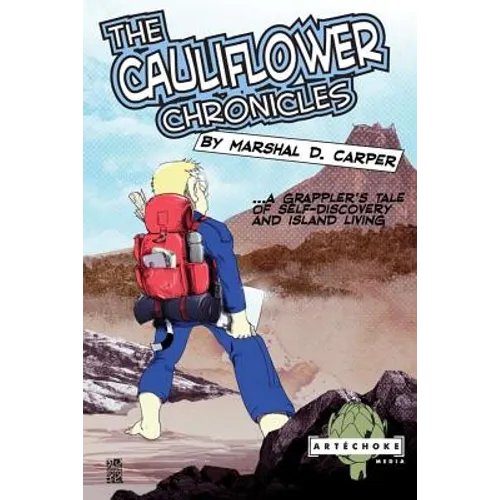 The Cauliflower Chronicles: A Grappler's Tale of Self-Discovery and Island Living - Paperback