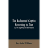 The redeemed captive returning to Zion; or, The captivity and deliverance - Paperback