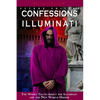 Confessions of an Illuminati, Volume I: The Whole Truth about the Illuminati and the New World Order Volume 1 - Paperback