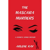 The Mascara Murders: A Cosmetic Crimes Mystery - Paperback