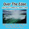 Over The Edge, A Kid's Guide to Niagara Falls, Ontario, Canada - Paperback