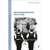 Neighbourhood Policing: Context, Practices and Challenges - Paperback