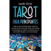 Tarot para principiantes: Todo lo que necesita saber sobre la lectura de las cartas del tarot, las tiradas, la astrología, la cábala, la adivinación, - Hardcover