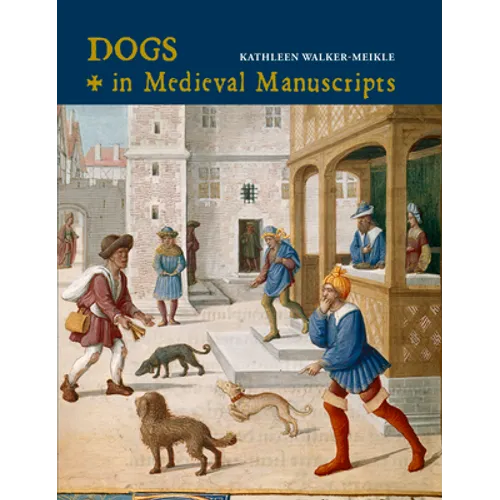 Dogs in Medieval Manuscripts - Hardcover