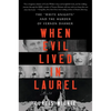 When Evil Lived in Laurel: The White Knights and the Murder of Vernon Dahmer - Paperback