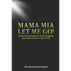 Mama Mia Let Me Go!: A journey through the most intriguing lyrics and stories in rock music - Paperback