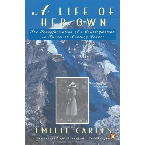 A Life of Her Own: The Transformation of a Countrywoman in 20th-Century France - Paperback