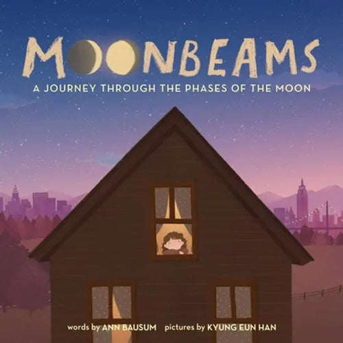 Moonbeams: A Lullaby of the Phases of the Moon - Hardcover