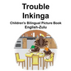 English-Zulu Trouble/Inkinga Children's Bilingual Picture Book - Paperback