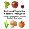 English-Belarusian Fruits and Vegetables Children's Bilingual Picture Dictionary - Paperback
