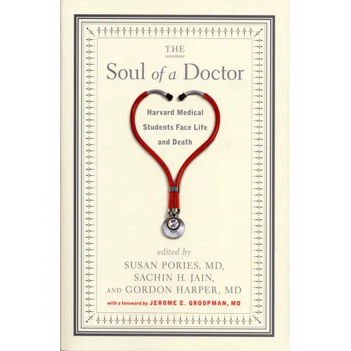 The Soul of a Doctor: Harvard Medical Students Face Life and Death - Paperback