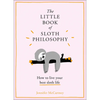 The Little Book of Sloth Philosophy - Hardcover