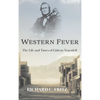 Western Fever: The Life and Times of Gideon Truesdell - Hardcover